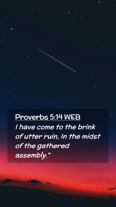 Picture 02 - Proverbs 5:14 WEB Mobile Phone Wallpaper - I have come to the brink of utter ruin, In the - Mobile Bible Verse Wallpaper