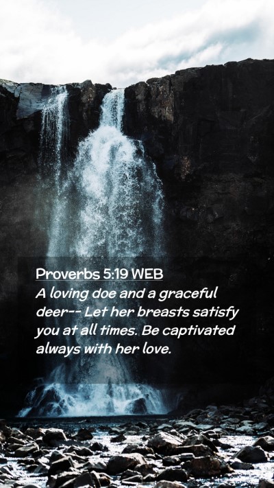 Picture 02 - Proverbs 5:19 WEB Mobile Phone Wallpaper - A loving doe and a graceful deer-- Let her - Mobile Bible Verse Wallpaper
