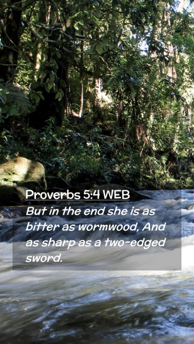Picture 02 - Proverbs 5:4 WEB Mobile Phone Wallpaper - But in the end she is as bitter as wormwood, And - Mobile Bible Verse Wallpaper