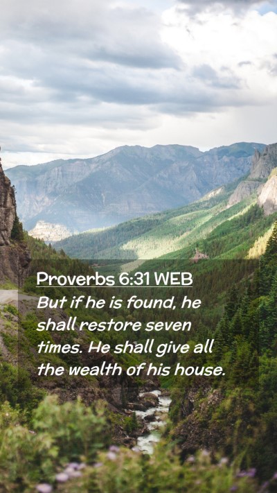 Picture 02 - Proverbs 6:31 WEB Mobile Phone Wallpaper - But if he is found, he shall restore seven times. - Mobile Bible Verse Wallpaper