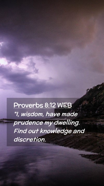 Picture 02 - Proverbs 8:12 WEB Mobile Phone Wallpaper - 