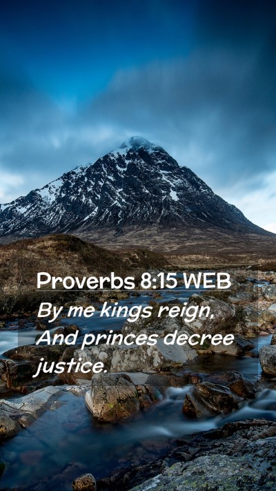 Picture 02 - Proverbs 8:15 WEB Mobile Phone Wallpaper - By me kings reign, And princes decree - Mobile Bible Verse Wallpaper