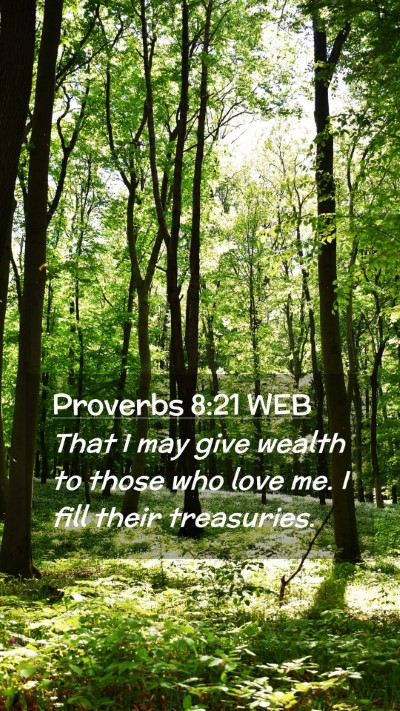 Picture 02 - Proverbs 8:21 WEB Mobile Phone Wallpaper - That I may give wealth to those who love me. I - Mobile Bible Verse Wallpaper