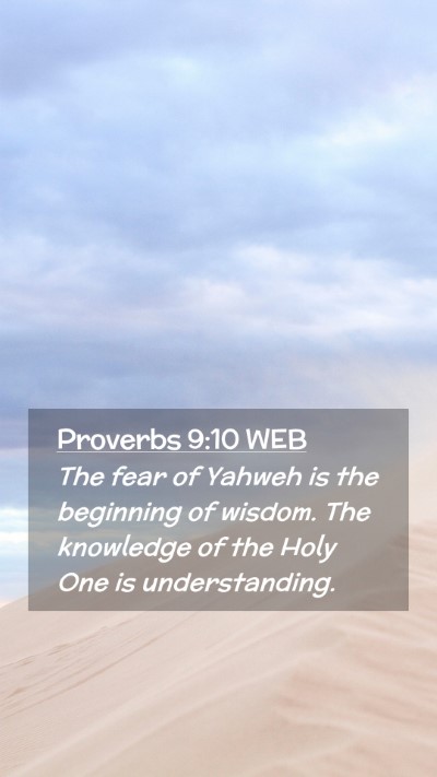 Picture 02 - Proverbs 9:10 WEB Mobile Phone Wallpaper - The fear of Yahweh is the beginning of wisdom. - Mobile Bible Verse Wallpaper