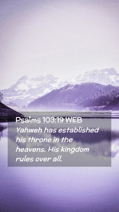 Picture 02 - Psalms 103:19 WEB Mobile Phone Wallpaper - Yahweh has established his throne in the heavens. - Mobile Bible Verse Wallpaper