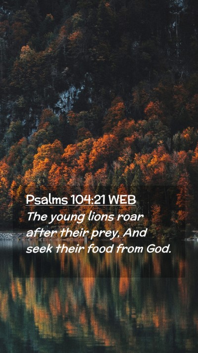 Picture 02 - Psalms 104:21 WEB Mobile Phone Wallpaper - The young lions roar after their prey, And seek - Mobile Bible Verse Wallpaper