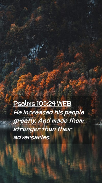 Picture 02 - Psalms 105:24 WEB Mobile Phone Wallpaper - He increased his people greatly, And made them - Mobile Bible Verse Wallpaper