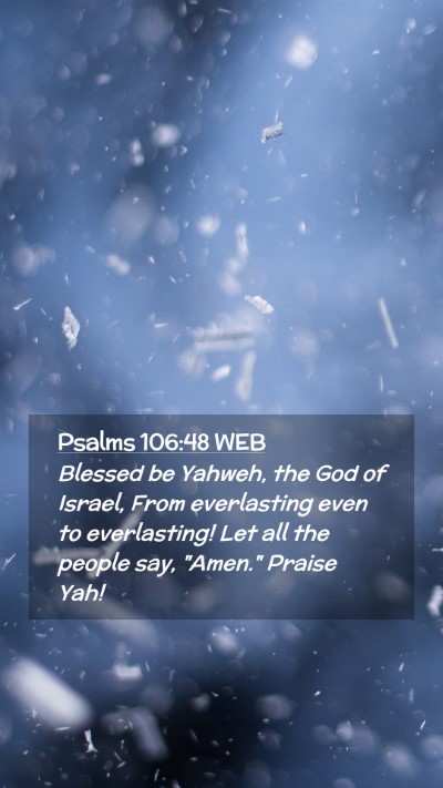 Picture 02 - Psalms 106:48 WEB Mobile Phone Wallpaper - Blessed be Yahweh, the God of Israel, From - Mobile Bible Verse Wallpaper