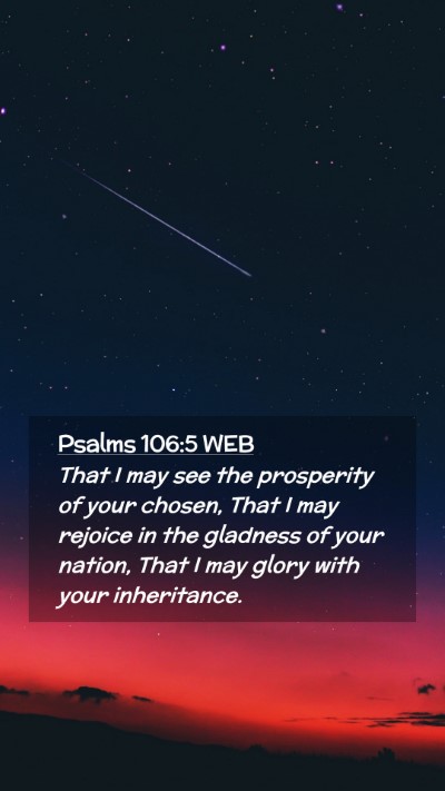 Picture 02 - Psalms 106:5 WEB Mobile Phone Wallpaper - That I may see the prosperity of your chosen, - Mobile Bible Verse Wallpaper