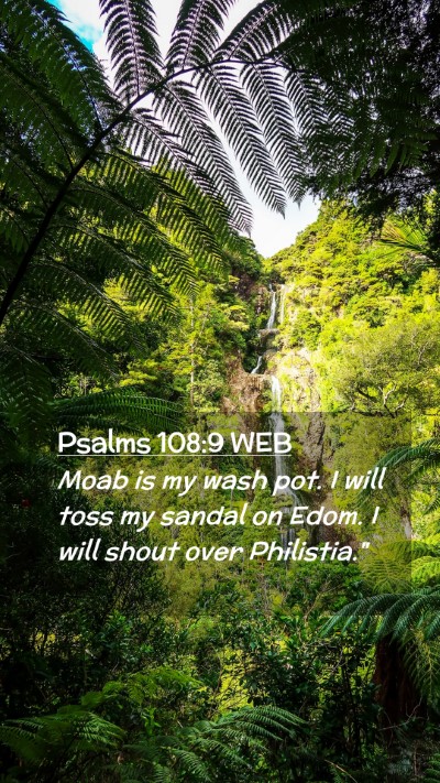 Picture 02 - Psalms 108:9 WEB Mobile Phone Wallpaper - Moab is my wash pot. I will toss my sandal on - Mobile Bible Verse Wallpaper