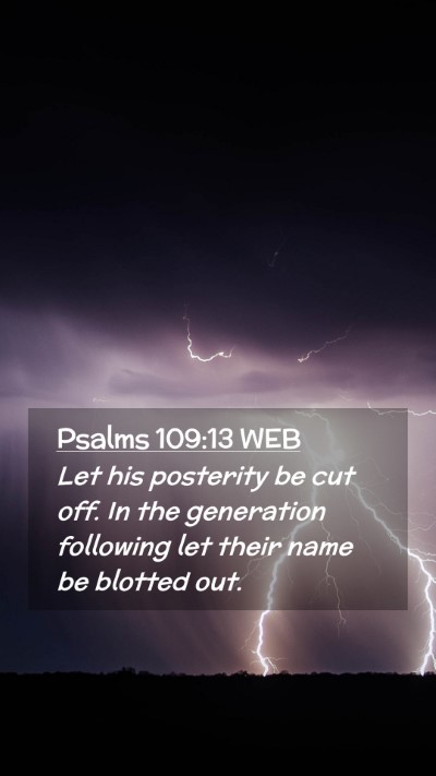 Picture 02 - Psalms 109:13 WEB Mobile Phone Wallpaper - Let his posterity be cut off. In the generation - Mobile Bible Verse Wallpaper