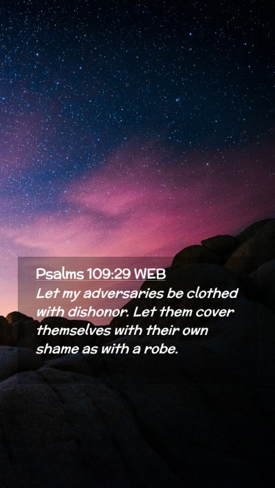 Picture 02 - Psalms 109:29 WEB Mobile Phone Wallpaper - Let my adversaries be clothed with dishonor. Let - Mobile Bible Verse Wallpaper