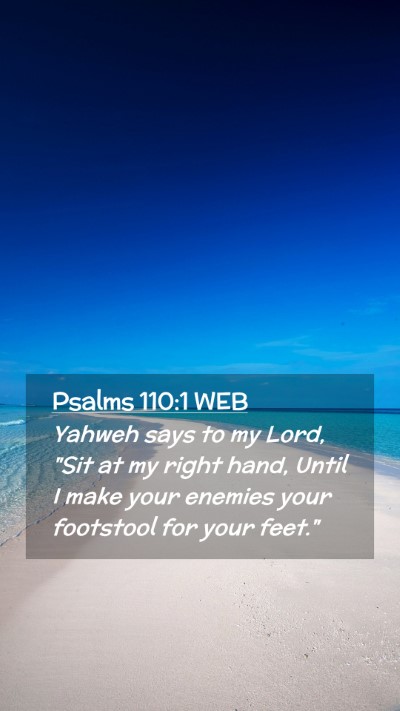 Picture 02 - Psalms 110:1 WEB Mobile Phone Wallpaper - Yahweh says to my Lord, 