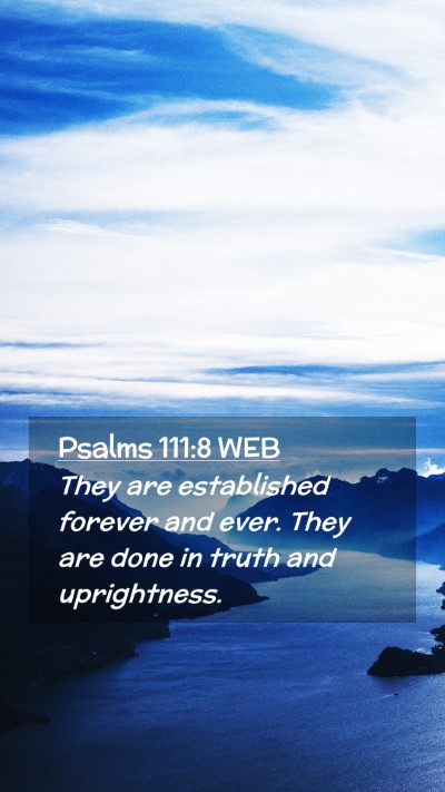 Picture 02 - Psalms 111:8 WEB Mobile Phone Wallpaper - They are established forever and ever. They are - Mobile Bible Verse Wallpaper