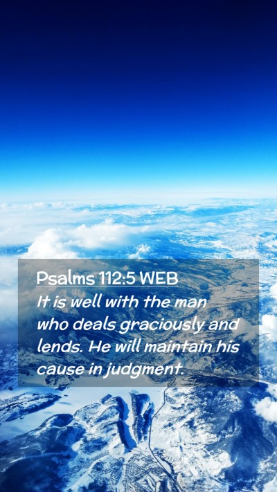 Picture 02 - Psalms 112:5 WEB Mobile Phone Wallpaper - It is well with the man who deals graciously and - Mobile Bible Verse Wallpaper