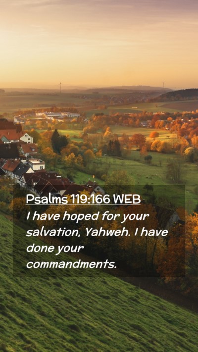 Picture 02 - Psalms 119:166 WEB Mobile Phone Wallpaper - I have hoped for your salvation, Yahweh. I have - Mobile Bible Verse Wallpaper