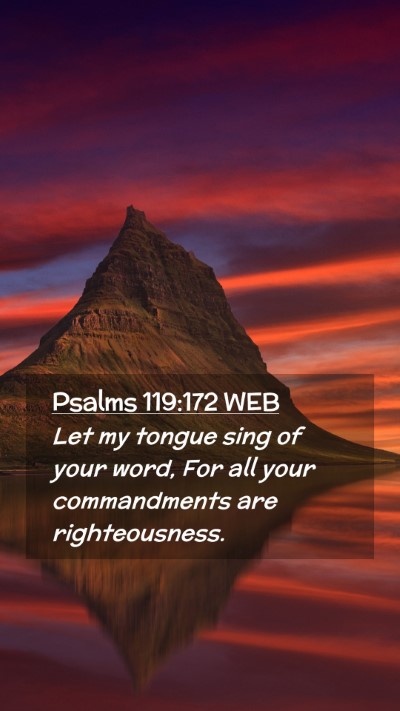 Picture 02 - Psalms 119:172 WEB Mobile Phone Wallpaper - Let my tongue sing of your word, For all your - Mobile Bible Verse Wallpaper