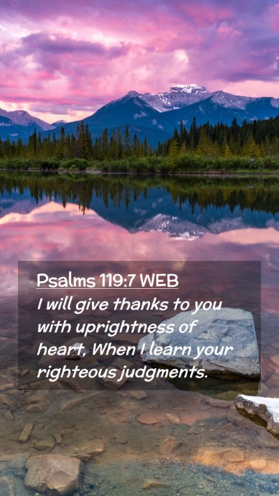 Picture 02 - Psalms 119:7 WEB Mobile Phone Wallpaper - I will give thanks to you with uprightness of - Mobile Bible Verse Wallpaper