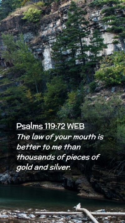 Picture 02 - Psalms 119:72 WEB Mobile Phone Wallpaper - The law of your mouth is better to me than - Mobile Bible Verse Wallpaper