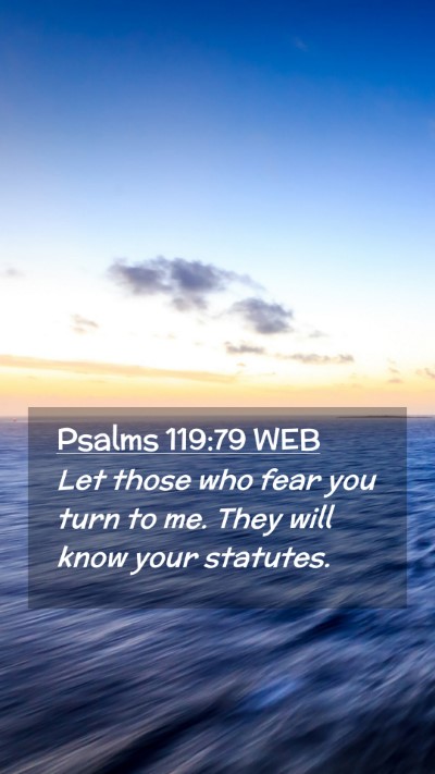 Picture 02 - Psalms 119:79 WEB Mobile Phone Wallpaper - Let those who fear you turn to me. They will know - Mobile Bible Verse Wallpaper