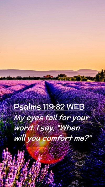 Picture 02 - Psalms 119:82 WEB Mobile Phone Wallpaper - My eyes fail for your word. I say, 
