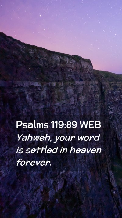 Picture 02 - Psalms 119:89 WEB Mobile Phone Wallpaper - Yahweh, your word is settled in heaven - Mobile Bible Verse Wallpaper