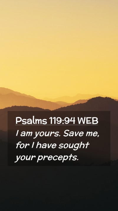 Picture 02 - Psalms 119:94 WEB Mobile Phone Wallpaper - I am yours. Save me, for I have sought your - Mobile Bible Verse Wallpaper