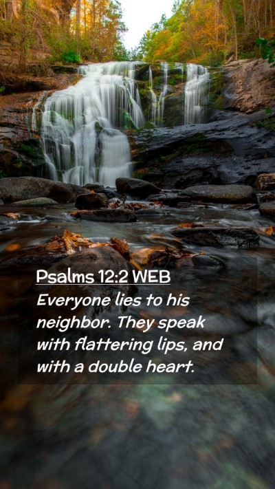 Picture 02 - Psalms 12:2 WEB Mobile Phone Wallpaper - Everyone lies to his neighbor. They speak with - Mobile Bible Verse Wallpaper