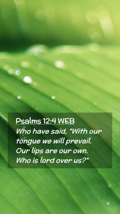 Picture 02 - Psalms 12:4 WEB Mobile Phone Wallpaper - Who have said, 