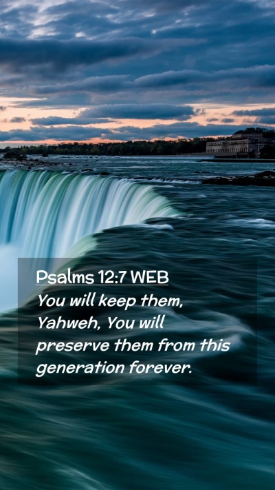 Picture 02 - Psalms 12:7 WEB Mobile Phone Wallpaper - You will keep them, Yahweh, You will preserve - Mobile Bible Verse Wallpaper
