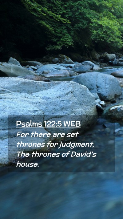 Picture 02 - Psalms 122:5 WEB Mobile Phone Wallpaper - For there are set thrones for judgment, The - Mobile Bible Verse Wallpaper