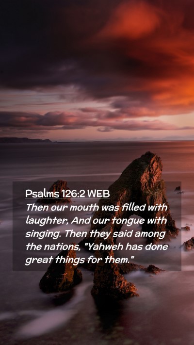 Picture 02 - Psalms 126:2 WEB Mobile Phone Wallpaper - Then our mouth was filled with laughter, And our - Mobile Bible Verse Wallpaper