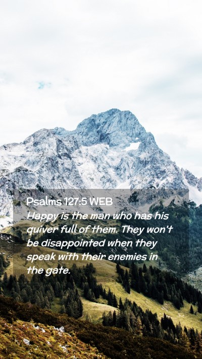 Picture 02 - Psalms 127:5 WEB Mobile Phone Wallpaper - Happy is the man who has his quiver full of them. - Mobile Bible Verse Wallpaper