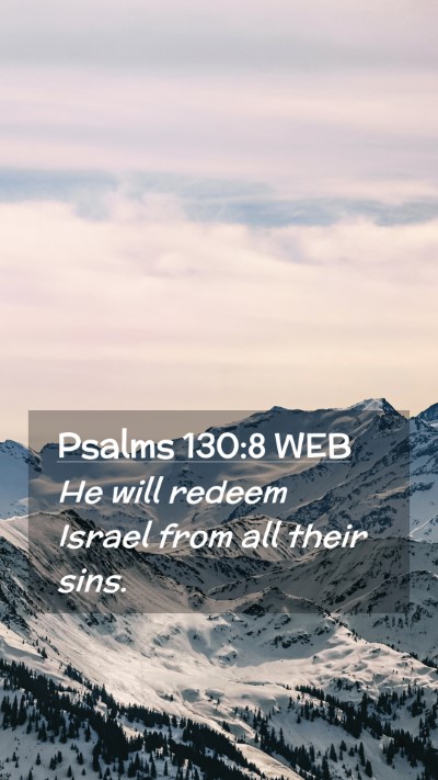 Picture 02 - Psalms 130:8 WEB Mobile Phone Wallpaper - He will redeem Israel from all their - Mobile Bible Verse Wallpaper