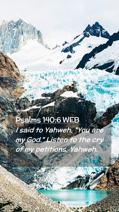 Picture 02 - Psalms 140:6 WEB Mobile Phone Wallpaper - I said to Yahweh, 