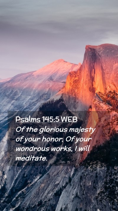 Picture 02 - Psalms 145:5 WEB Mobile Phone Wallpaper - Of the glorious majesty of your honor, Of your - Mobile Bible Verse Wallpaper