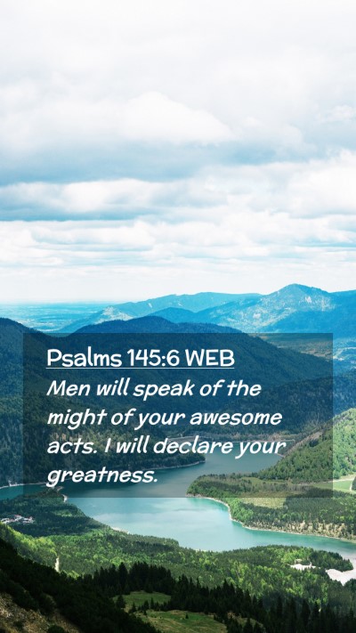 Picture 02 - Psalms 145:6 WEB Mobile Phone Wallpaper - Men will speak of the might of your awesome acts. - Mobile Bible Verse Wallpaper
