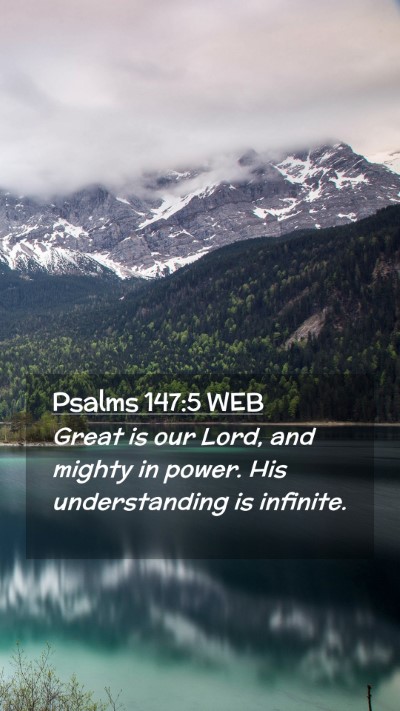 Picture 02 - Psalms 147:5 WEB Mobile Phone Wallpaper - Great is our Lord, and mighty in power. His - Mobile Bible Verse Wallpaper
