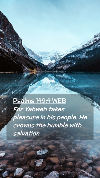 Picture 02 - Psalms 149:4 WEB Mobile Phone Wallpaper - For Yahweh takes pleasure in his people. He - Mobile Bible Verse Wallpaper