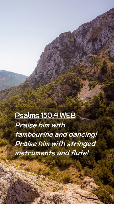 Picture 02 - Psalms 150:4 WEB Mobile Phone Wallpaper - Praise him with tambourine and dancing! Praise - Mobile Bible Verse Wallpaper