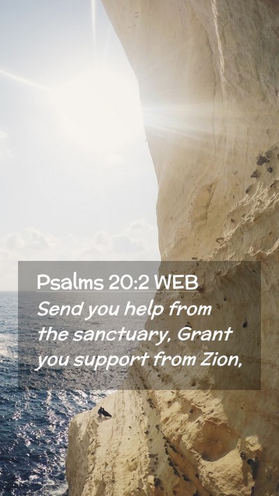 Picture 02 - Psalms 20:2 WEB Mobile Phone Wallpaper - Send you help from the sanctuary, Grant you - Mobile Bible Verse Wallpaper