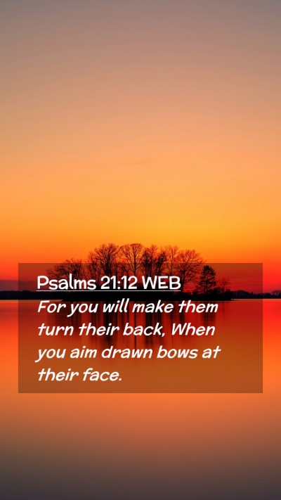 Picture 02 - Psalms 21:12 WEB Mobile Phone Wallpaper - For you will make them turn their back, When you - Mobile Bible Verse Wallpaper