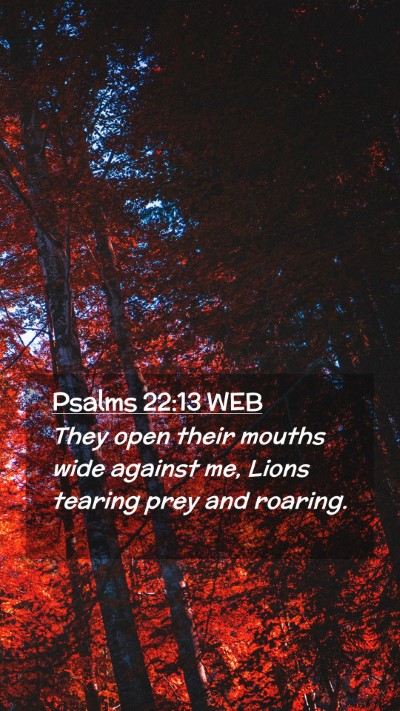Picture 02 - Psalms 22:13 WEB Mobile Phone Wallpaper - They open their mouths wide against me, Lions - Mobile Bible Verse Wallpaper