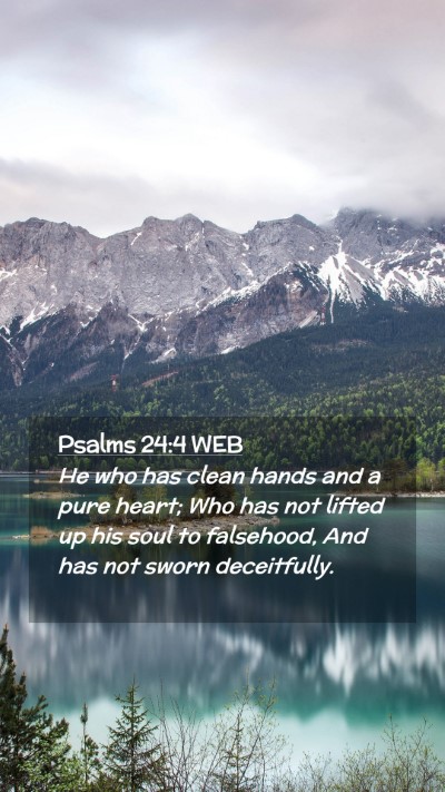 Picture 02 - Psalms 24:4 WEB Mobile Phone Wallpaper - He who has clean hands and a pure heart; Who has - Mobile Bible Verse Wallpaper