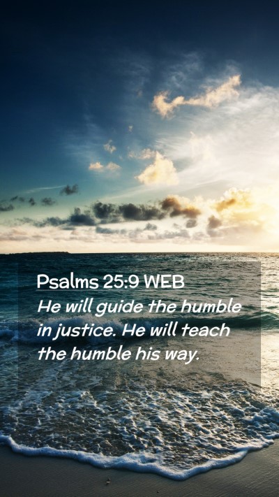 Picture 02 - Psalms 25:9 WEB Mobile Phone Wallpaper - He will guide the humble in justice. He will - Mobile Bible Verse Wallpaper
