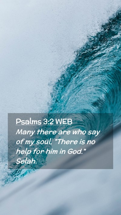Picture 02 - Psalms 3:2 WEB Mobile Phone Wallpaper - Many there are who say of my soul, 