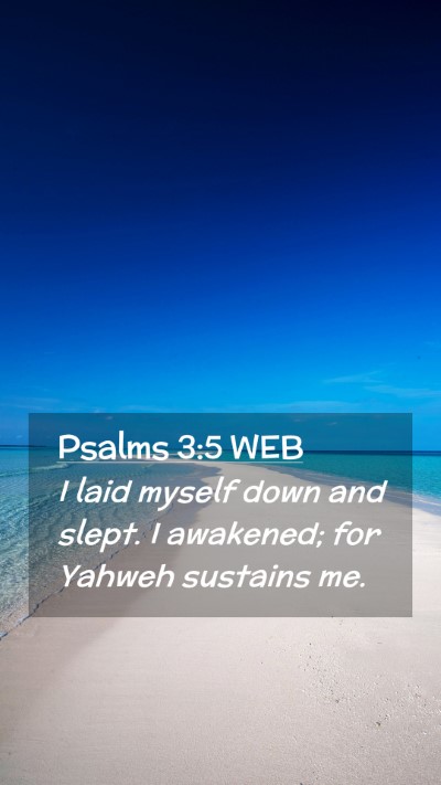 Picture 02 - Psalms 3:5 WEB Mobile Phone Wallpaper - I laid myself down and slept. I awakened; for - Mobile Bible Verse Wallpaper