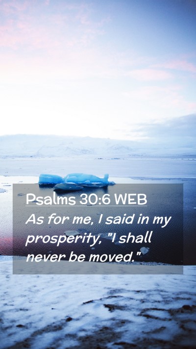 Picture 02 - Psalms 30:6 WEB Mobile Phone Wallpaper - As for me, I said in my prosperity, 