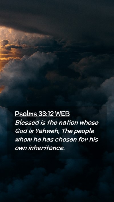 Picture 02 - Psalms 33:12 WEB Mobile Phone Wallpaper - Blessed is the nation whose God is Yahweh, The - Mobile Bible Verse Wallpaper