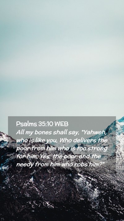 Picture 02 - Psalms 35:10 WEB Mobile Phone Wallpaper - All my bones shall say, 